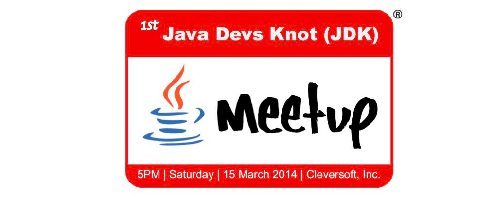 Java Devs Knot (JDK) | March 15, 2014, 5PM @ Cleversoft